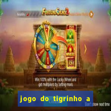 jogo do tigrinho a partir de r$ 5